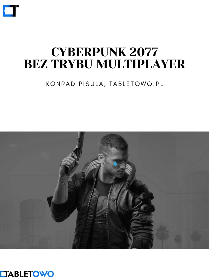 Cyberpunk 2077 bez multiplayera